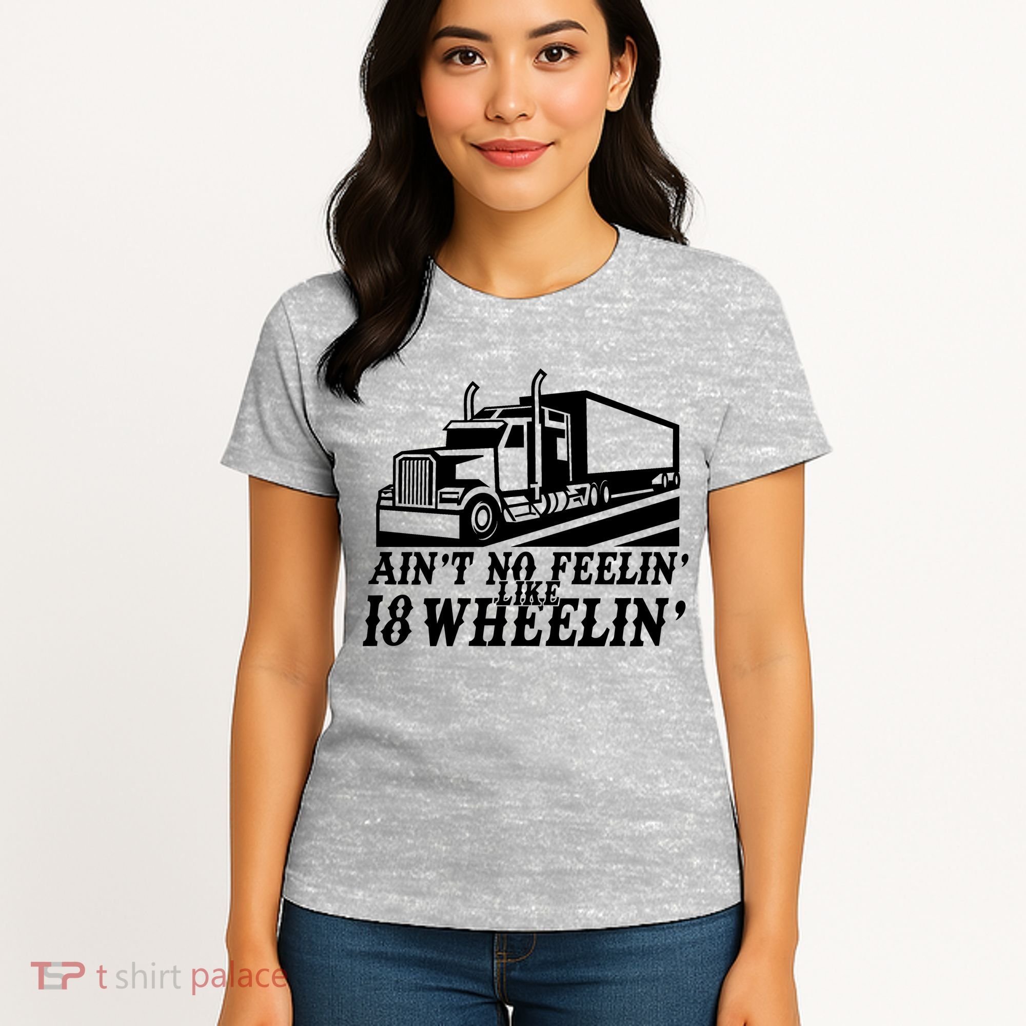 Ain't No Feelin' Like 18 Wheelin' Women's T-Shirt