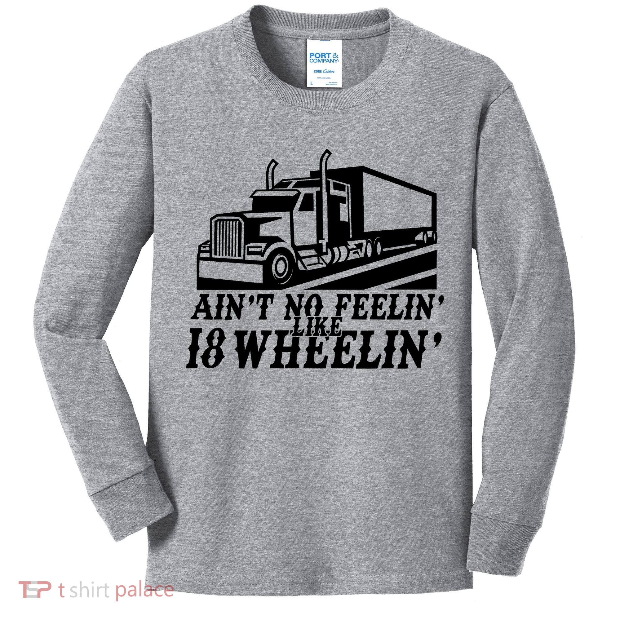 Ain't No Feelin' Like 18 Wheelin' Kids Long Sleeve Shirt