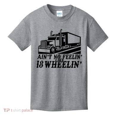 Ain't No Feelin' Like 18 Wheelin' Kids T-Shirt