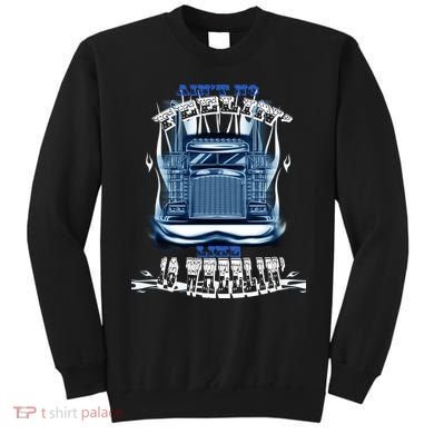 Ain't No Feeling Like 18 Wheeling Sweatshirt