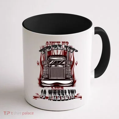 Ain't No Feeling Like 18 Wheeling Coffee Mug back