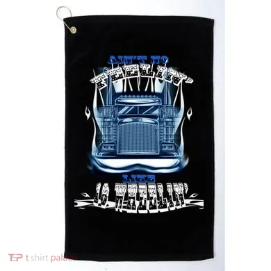 Ain't No Feeling Like 18 Wheeling Golf Towel