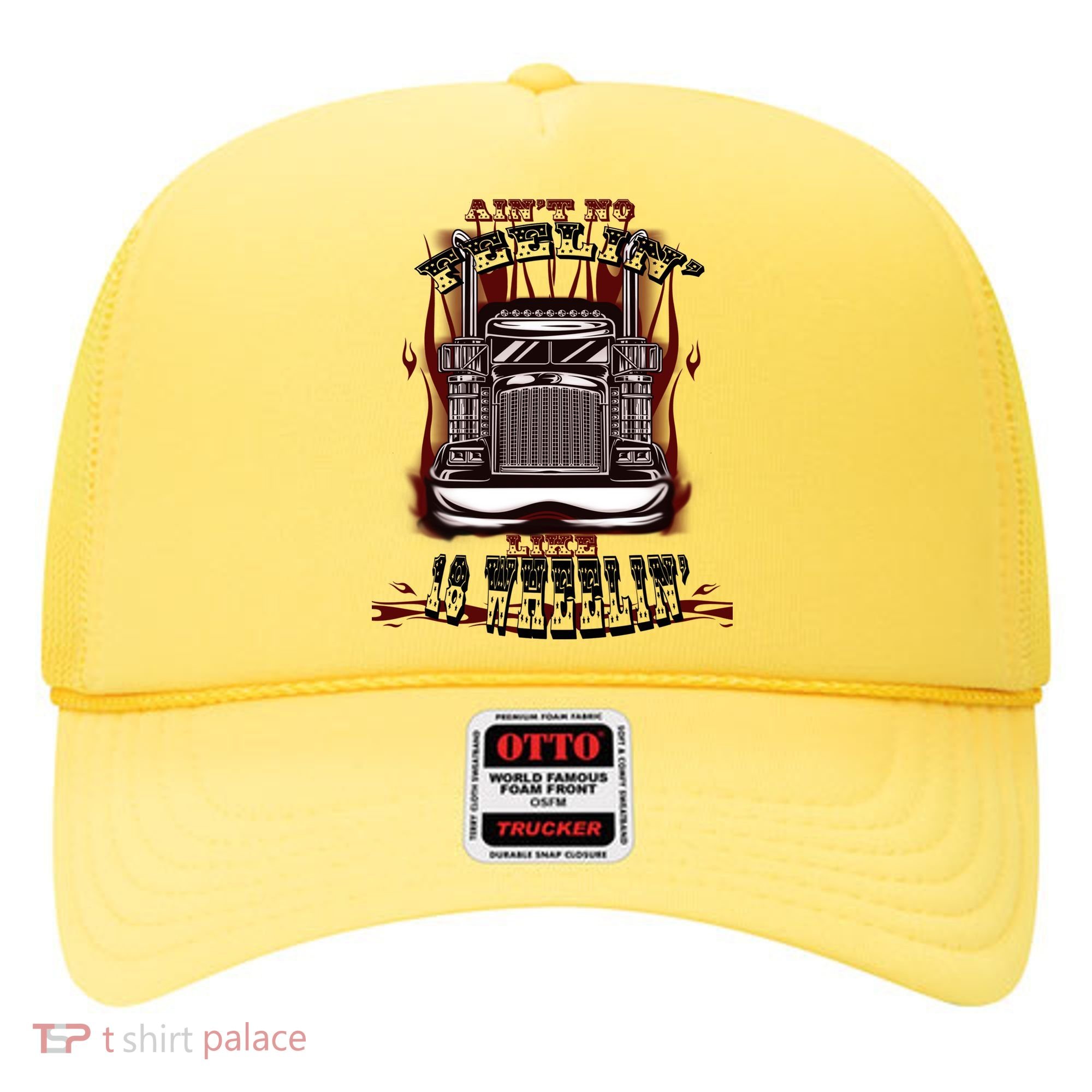 Ain't No Feeling Like 18 Wheeling Hat