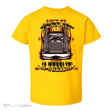 Ain't No Feeling Like 18 Wheeling Toddler T-Shirt