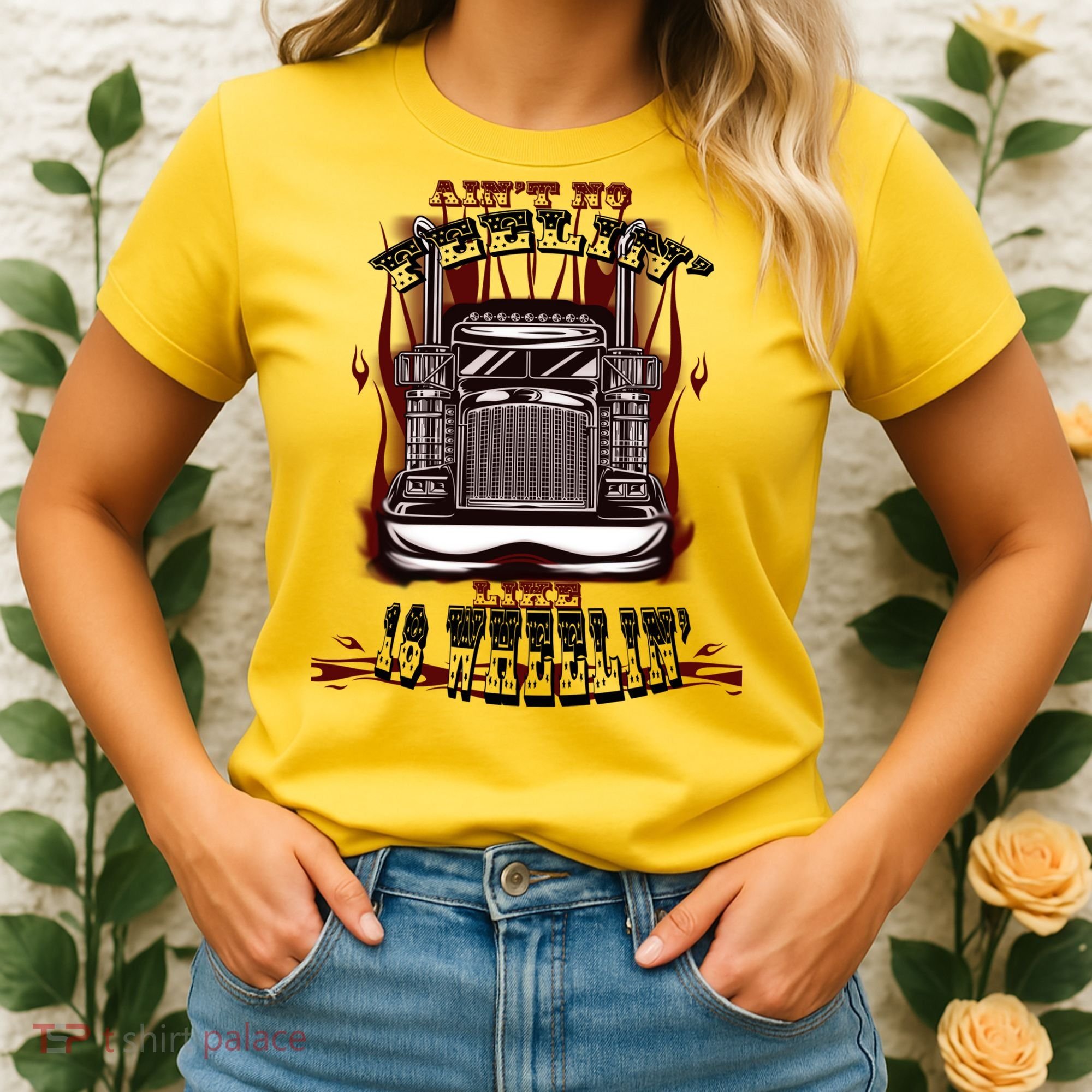 Ain't No Feeling Like 18 Wheeling Women's T-Shirt