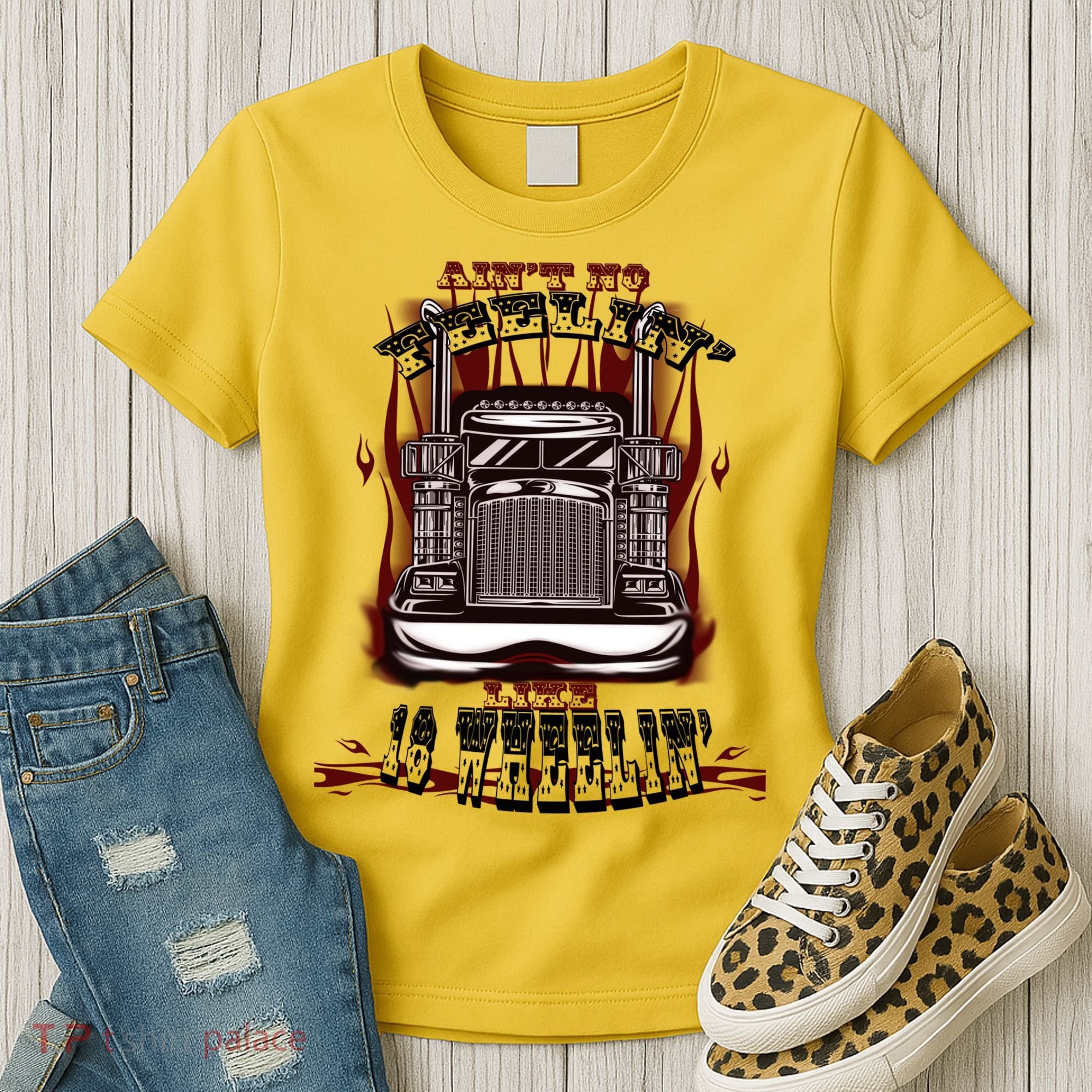 Ain't No Feeling Like 18 Wheeling Women's T-Shirt