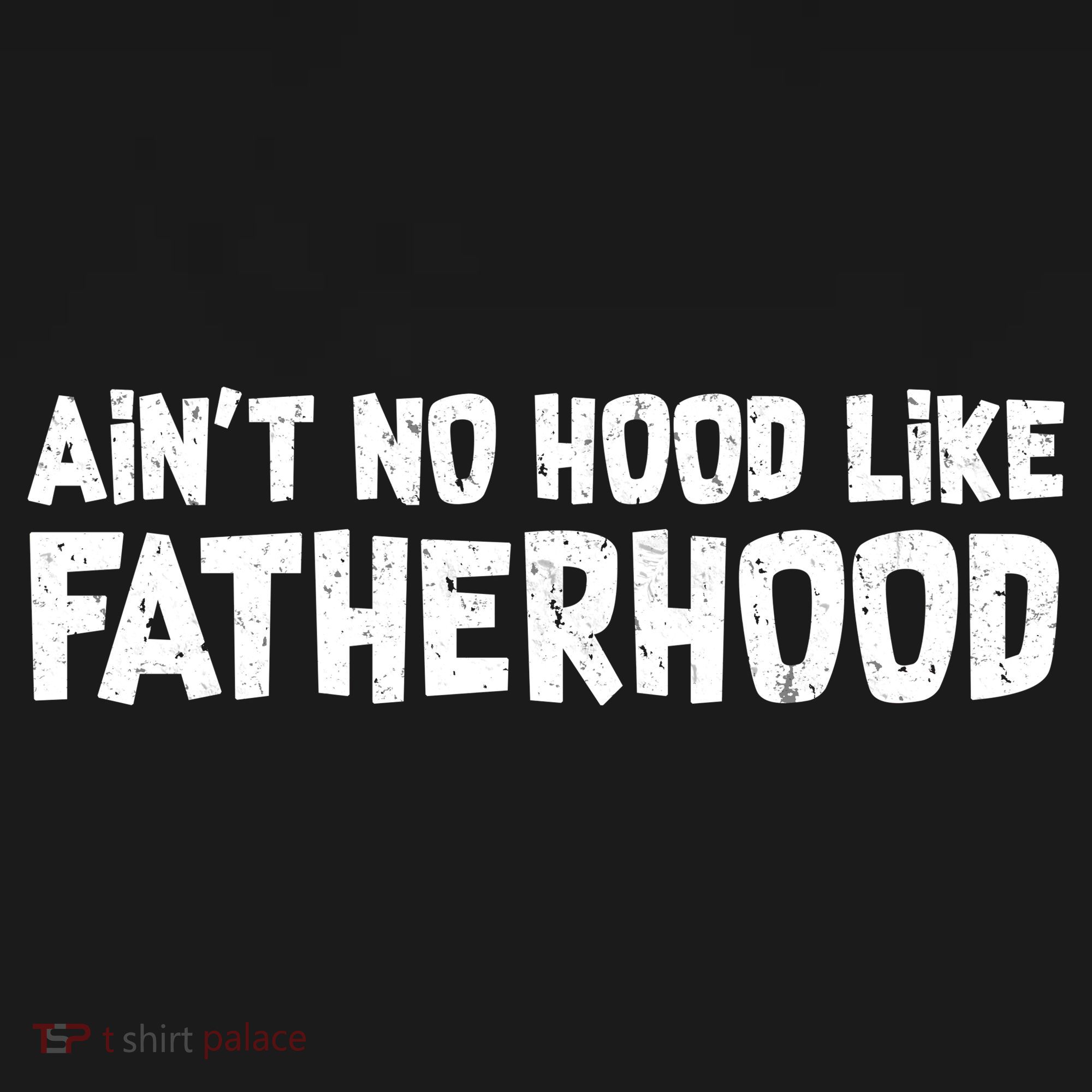 Ain't No Hood Like Fatherhood Long Sleeve Shirt