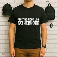 Ain't No Hood Like Fatherhood T-Shirt thumb 6
