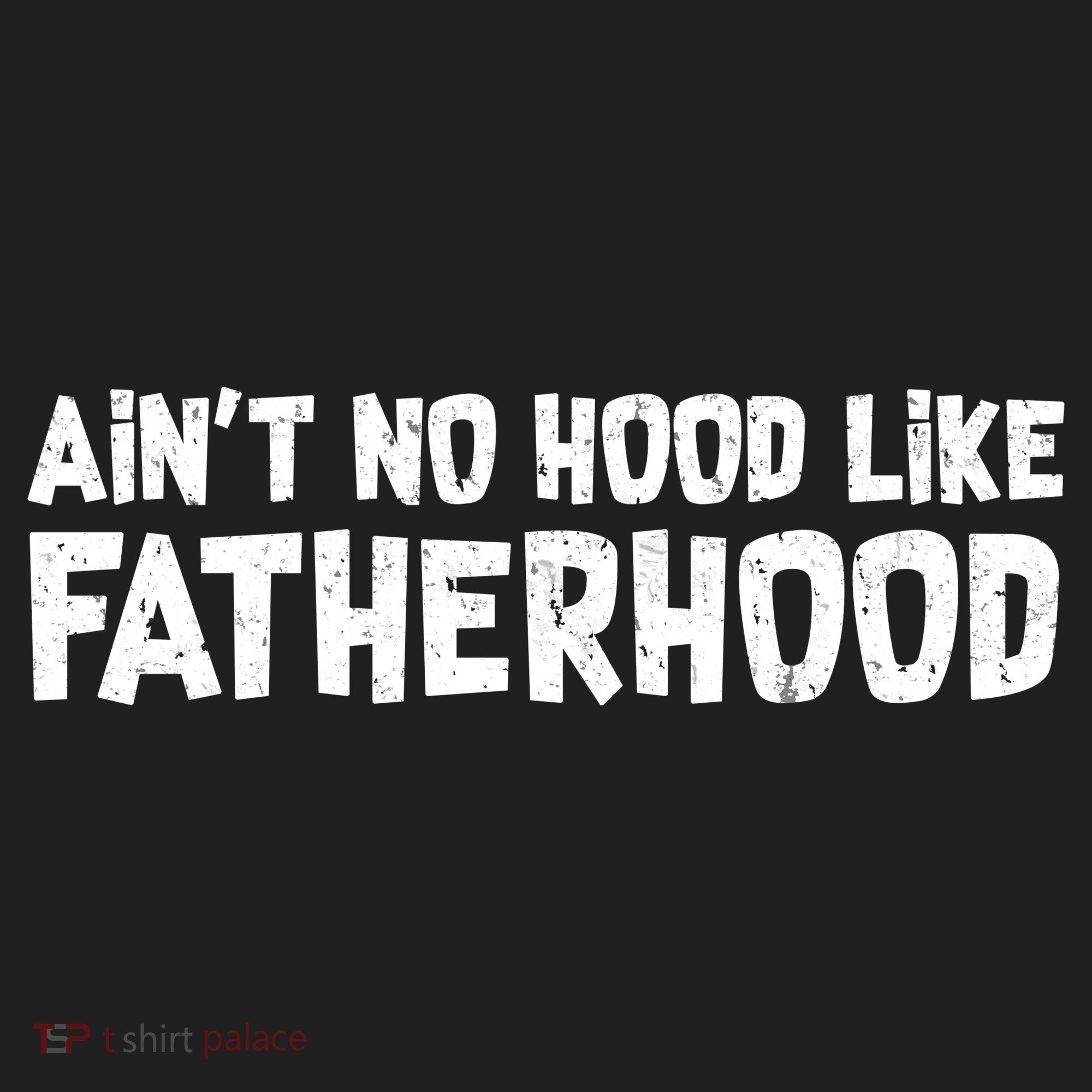 Ain't No Hood Like Fatherhood Hat