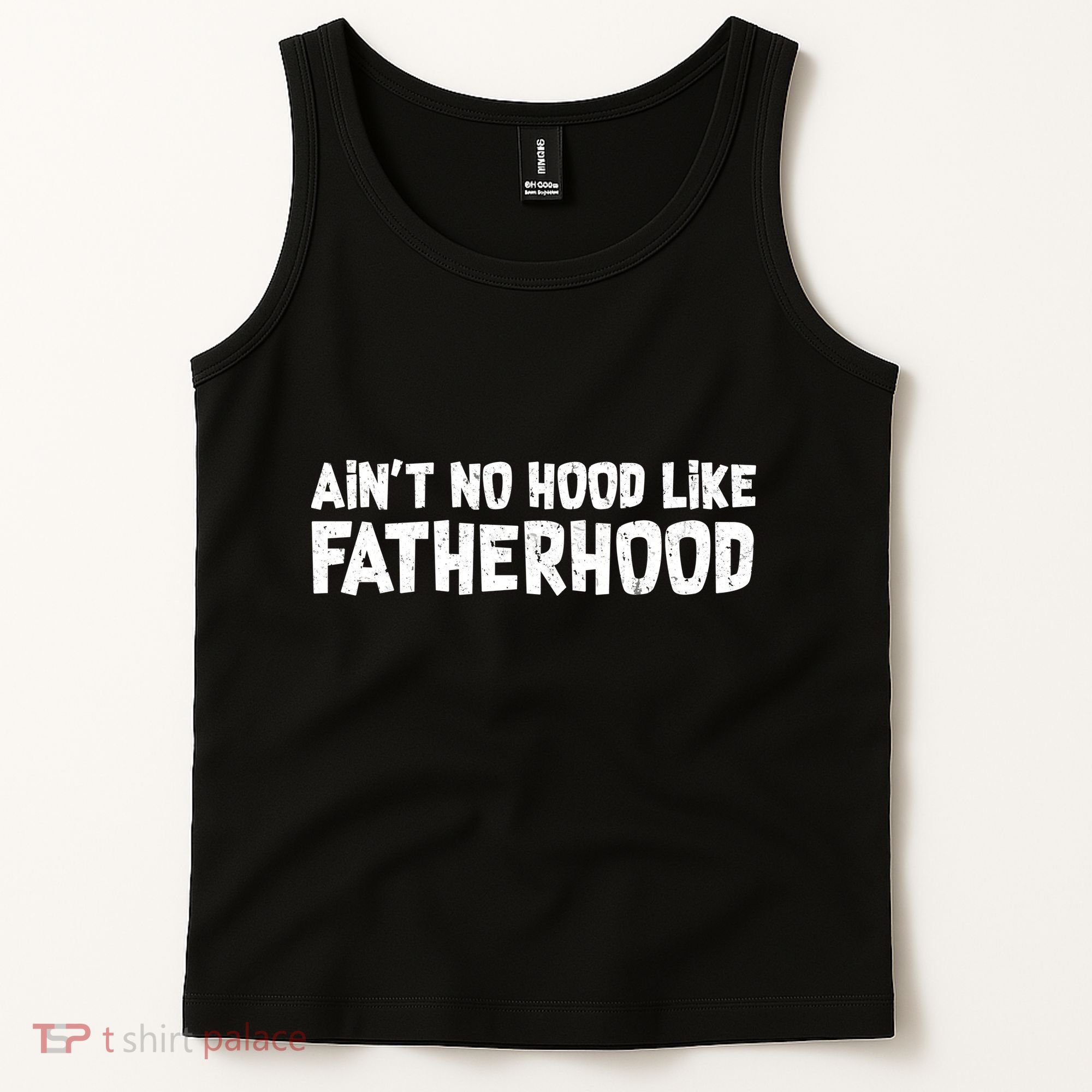 Ain't No Hood Like Fatherhood Tank Top