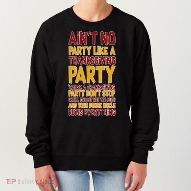 Ain't No Party Like A Thanksgiving Party Women's Sweatshirt