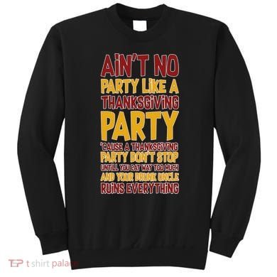 Ain't No Party Like A Thanksgiving Party Sweatshirt
