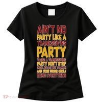 Ain't No Party Like A Thanksgiving Party Women's T-Shirt thumb 0
