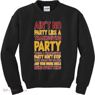 Ain't No Party Like A Thanksgiving Party Kids Sweatshirt