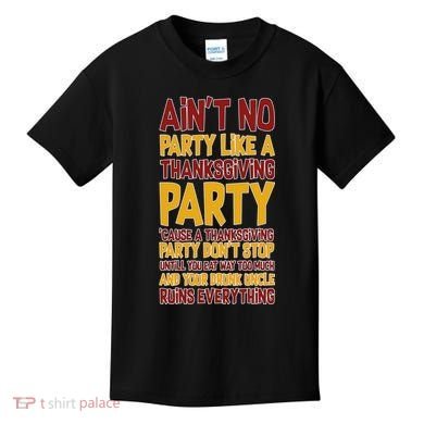 Ain't No Party Like A Thanksgiving Party Kids T-Shirt