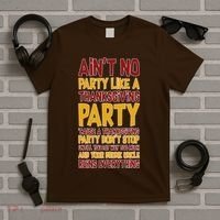 Ain't No Party Like A Thanksgiving Party T-Shirt thumb 5