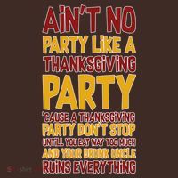 Ain't No Party Like A Thanksgiving Party T-Shirt thumb 7