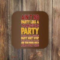Ain't No Party Like A Thanksgiving Party Coaster thumb 0
