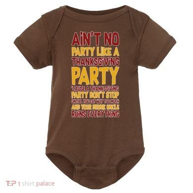 Ain't No Party Like A Thanksgiving Party Baby Bodysuit