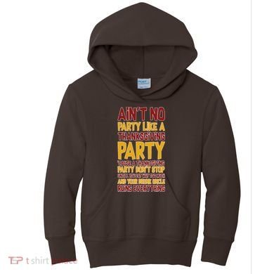 Ain't No Party Like A Thanksgiving Party Kids Hoodie