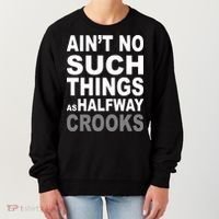 Ain't No Such Thing As Halfway Crooks Women's Sweatshirt thumb 0