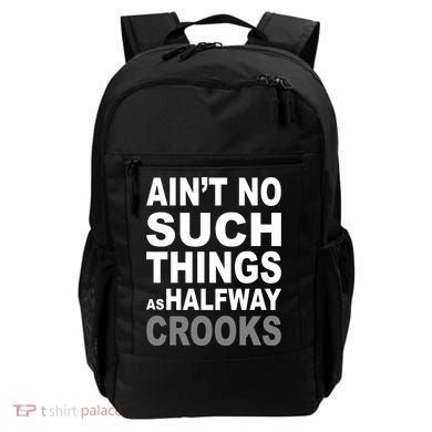 Ain't No Such Thing As Halfway Crooks Backpack