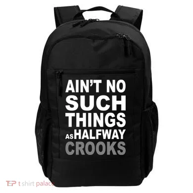 Ain't No Such Thing As Halfway Crooks Backpack
