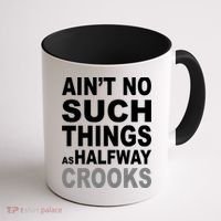 Ain't No Such Thing As Halfway Crooks Coffee Mug thumb 1