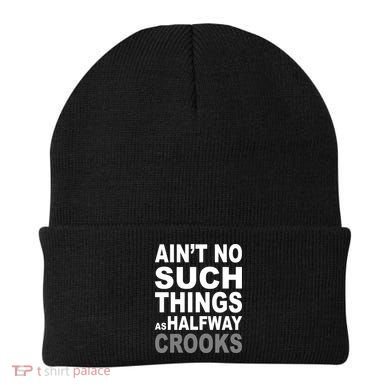 Ain't No Such Thing As Halfway Crooks Beanie