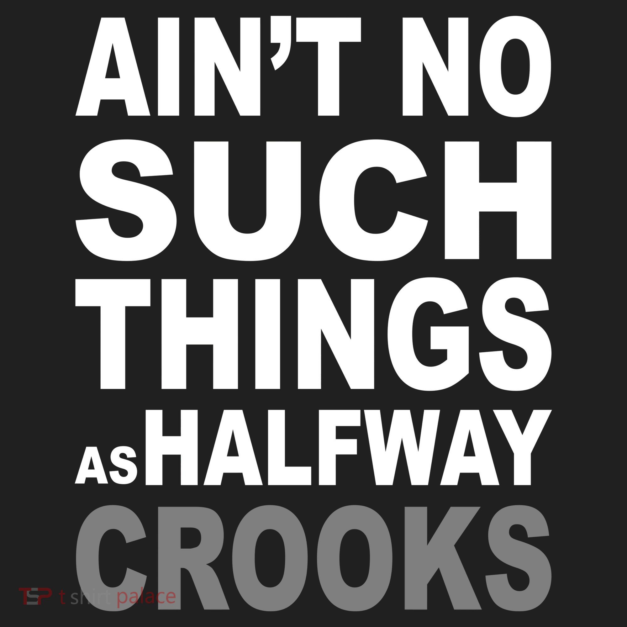 Ain't No Such Thing As Halfway Crooks Golf Towel