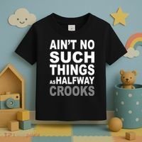 Ain't No Such Thing As Halfway Crooks Toddler T-Shirt thumb 3