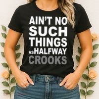 Ain't No Such Thing As Halfway Crooks Women's T-Shirt thumb 2