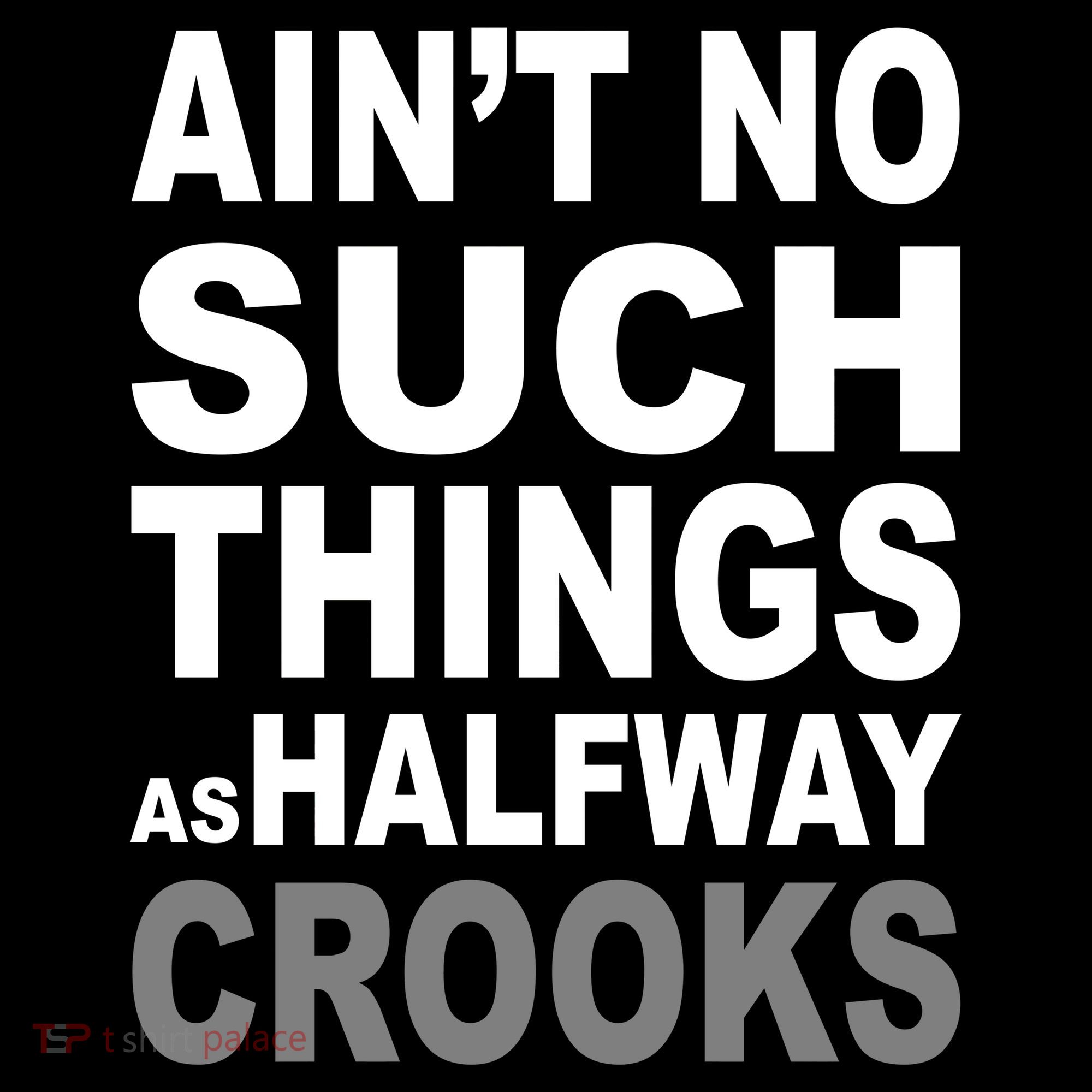 Ain't No Such Thing As Halfway Crooks Kids Long Sleeve Shirt