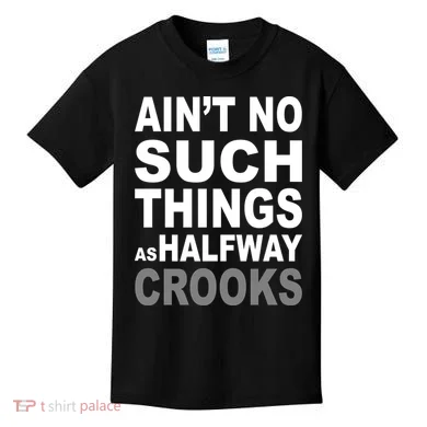 Ain't No Such Thing As Halfway Crooks Kids T-Shirt