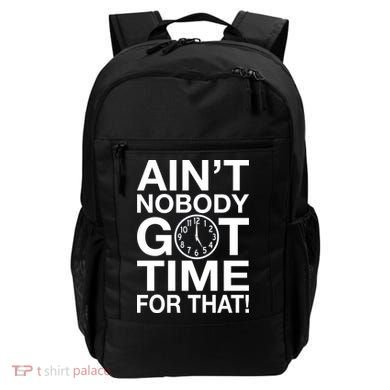 Ain't Nobody Got Time For That! Backpack