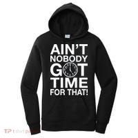 Ain't Nobody Got Time For That! Women's Hoodie thumb 0