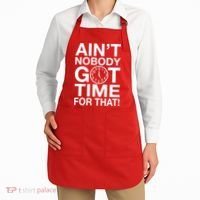 Ain't Nobody Got Time For That! Apron thumb 2