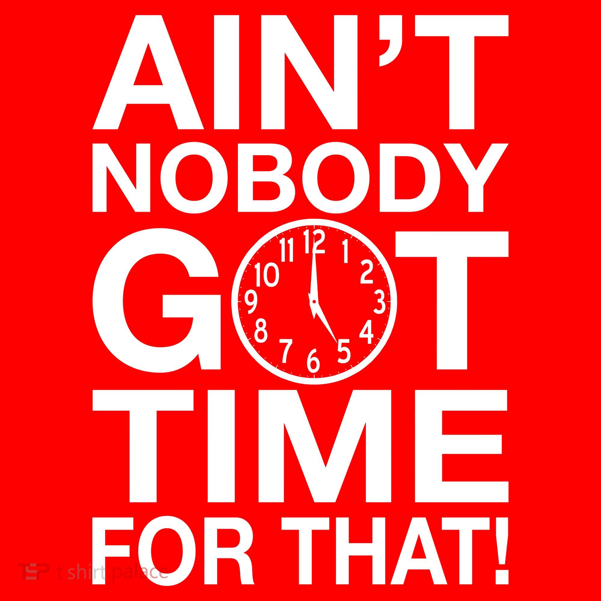 Ain't Nobody Got Time For That! Apron