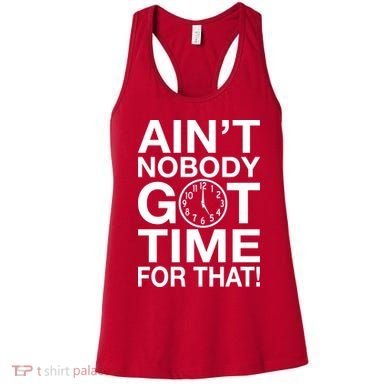 Ain't Nobody Got Time For That! Women's Tank Top
