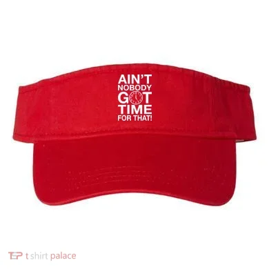 Ain't Nobody Got Time For That! Visor