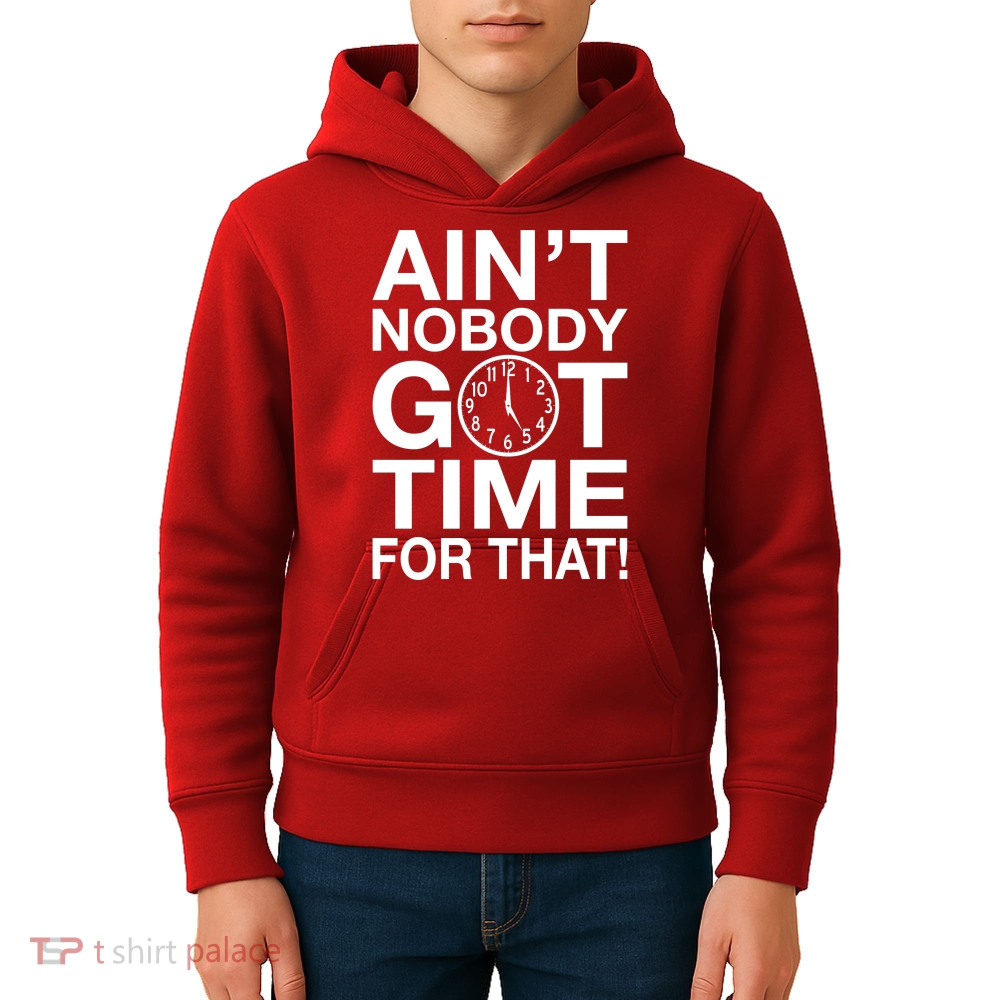 Ain't Nobody Got Time For That! Kids Hoodie