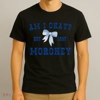 Am I Okay Moroney T-Shirt thumb 3