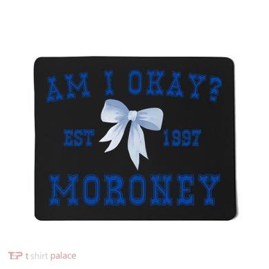 Am I Okay Moroney Mousepad