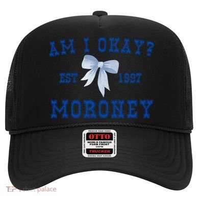 Am I Okay Moroney Hat