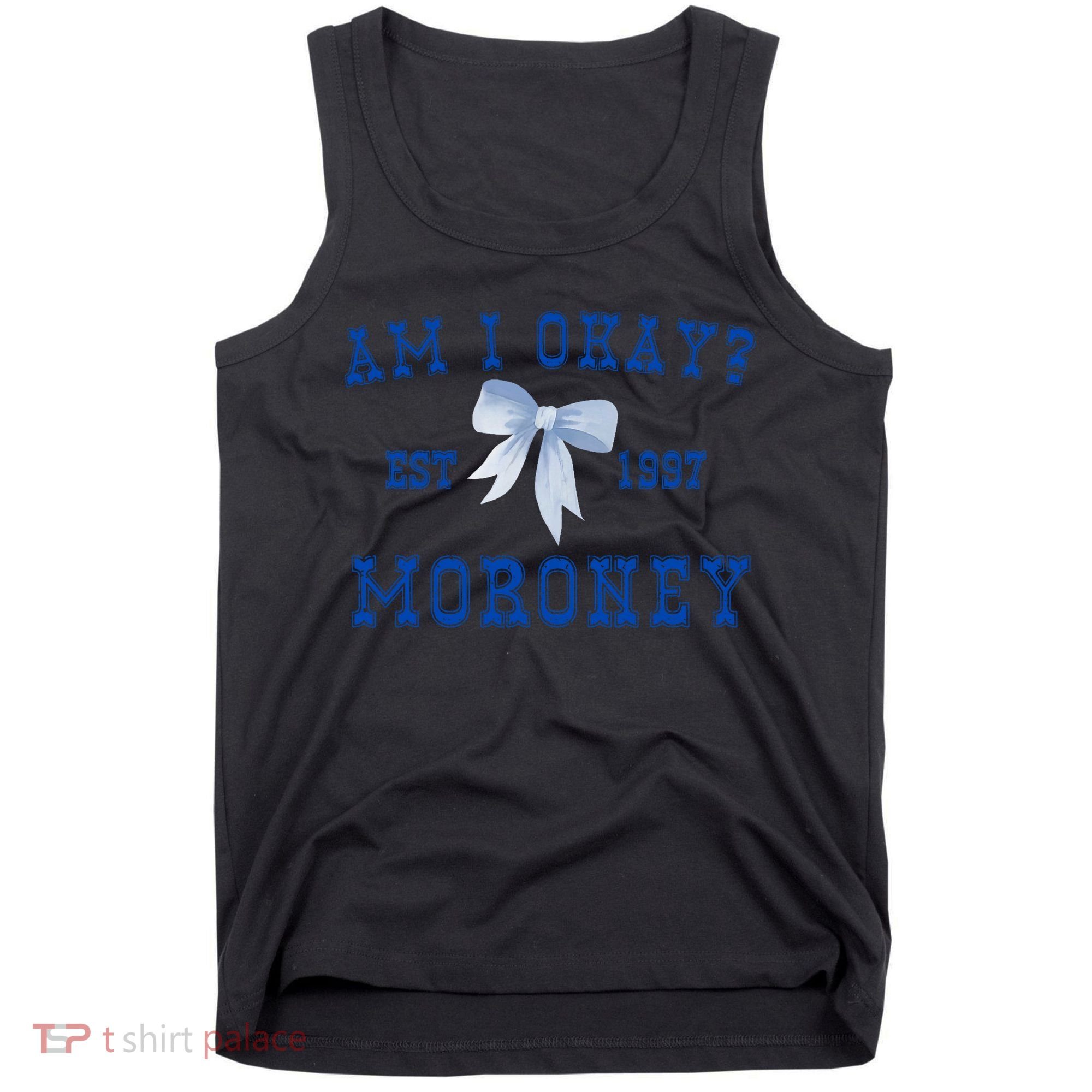 Am I Okay Moroney Tank Top