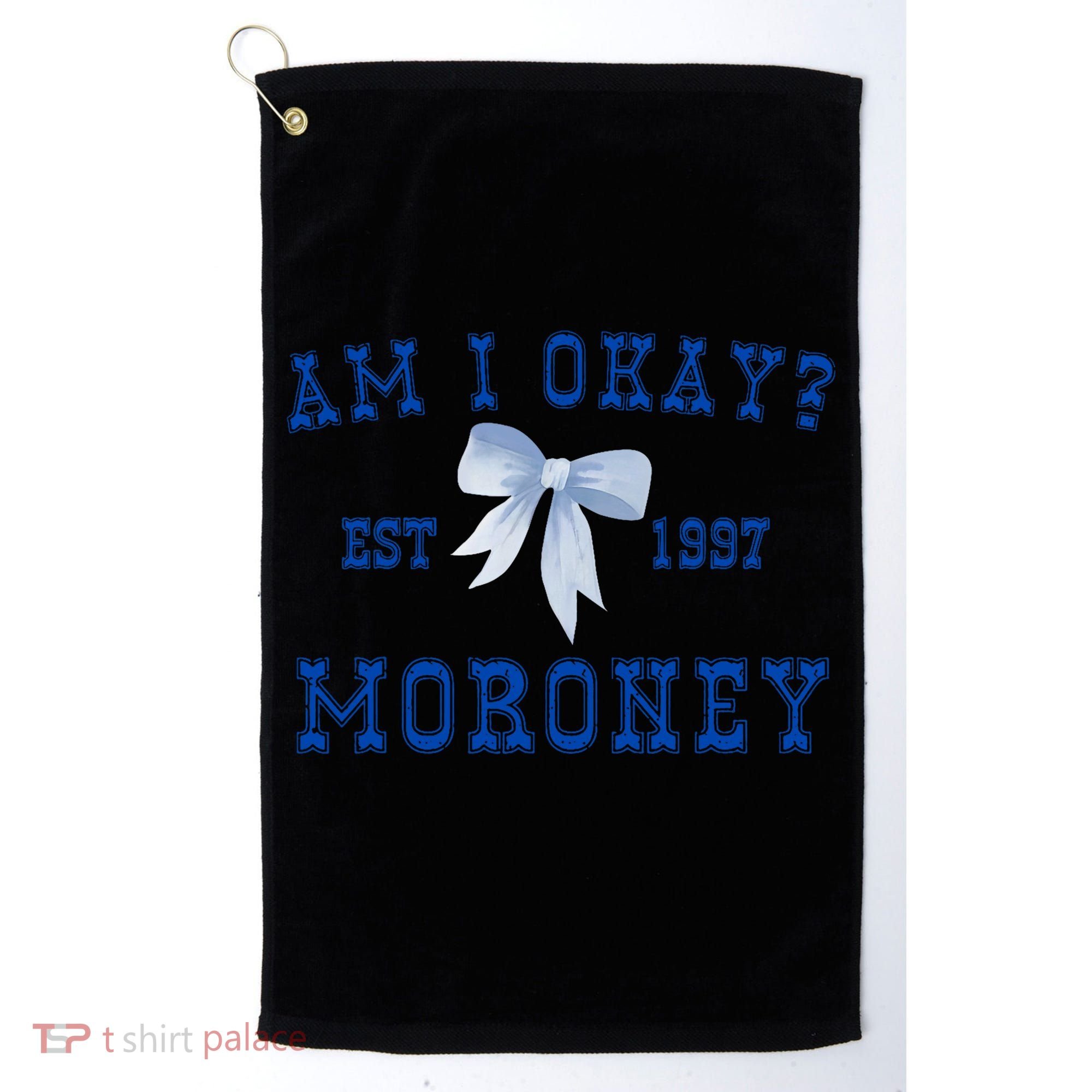 Am I Okay Moroney Golf Towel