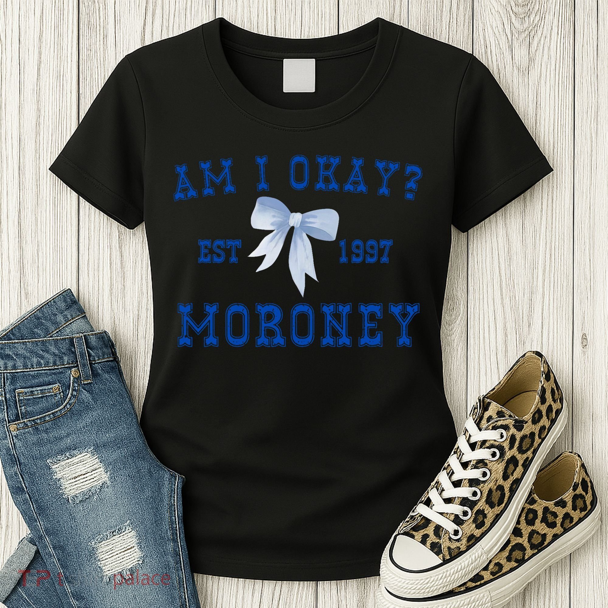 Am I Okay Moroney Women's T-Shirt