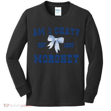 Am I Okay Moroney Kids Long Sleeve Shirt