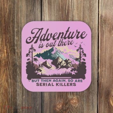 Adventure Is Out There And So Is Serial Killer Coaster