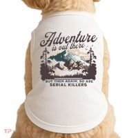 Adventure Is Out There And So Is Serial Killer Doggie Tank thumb 0